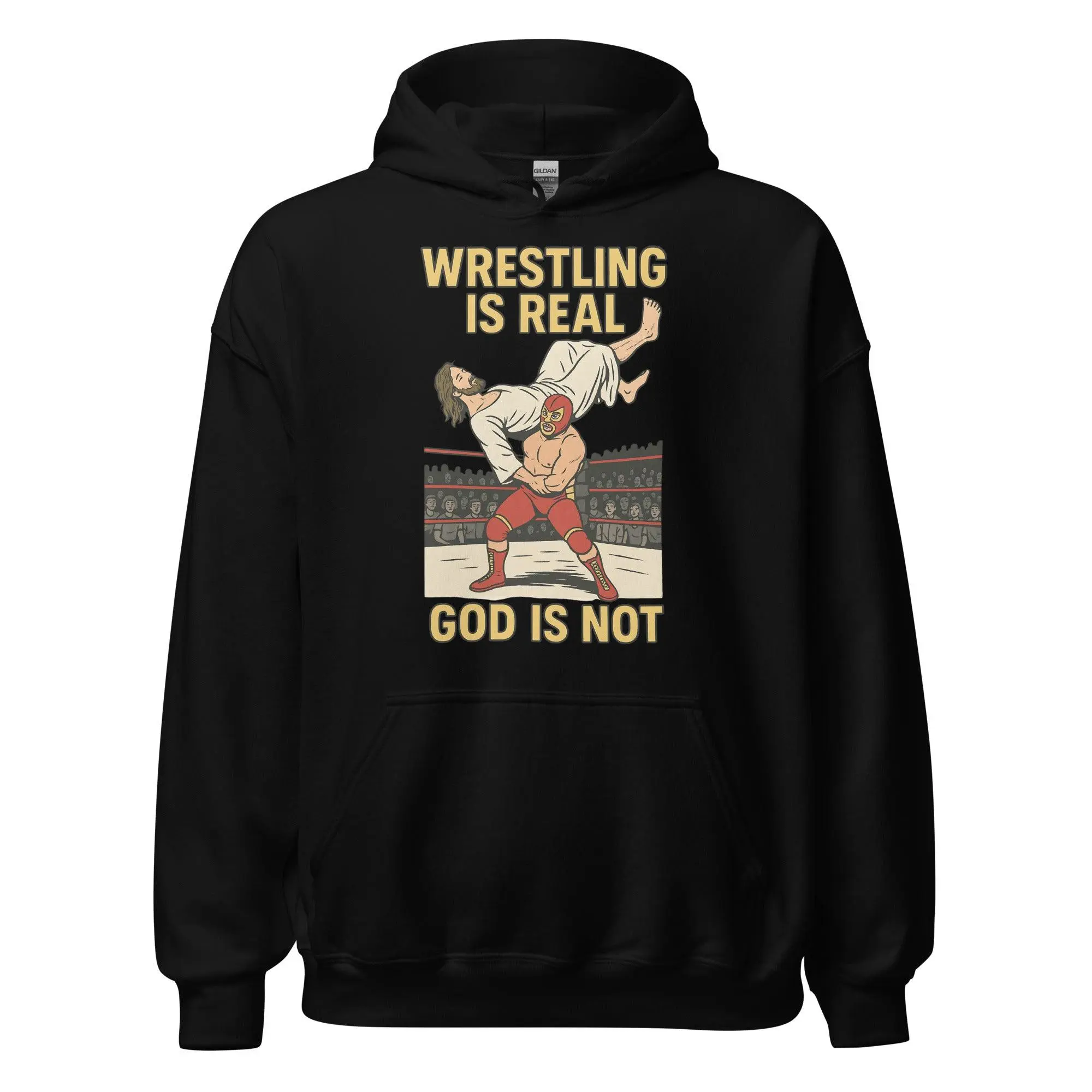 Wrestling is Real God is Not Hoodie