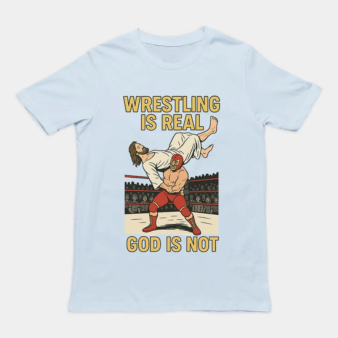 Wrestling is Real God is Not T-Shirt - Image 5
