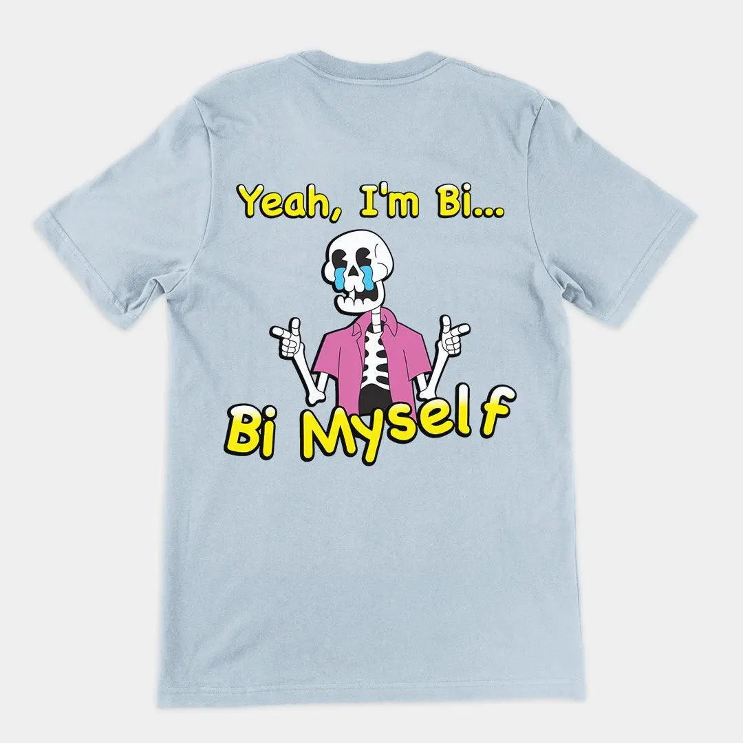 Yeah I'm Bi... Bi Myself T-Shirt (backprint) - Image 4