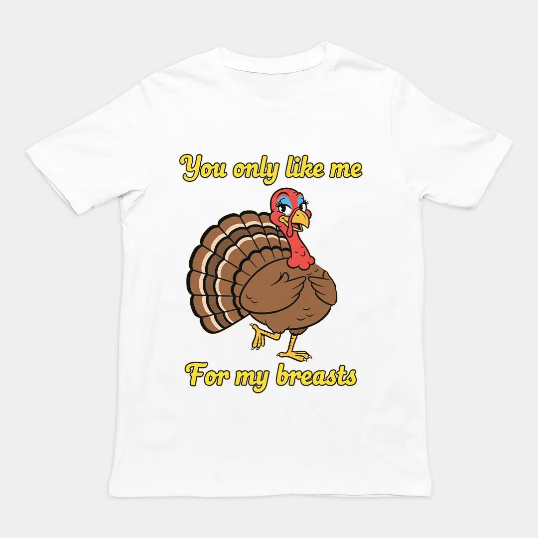 You only like me for my breasts (Turkey) T-Shirt - Image 6