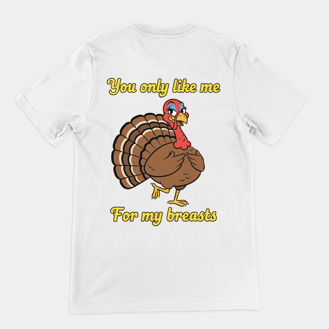 You only like me for my breasts (Turkey) T-Shirt (backprint) - Image 6