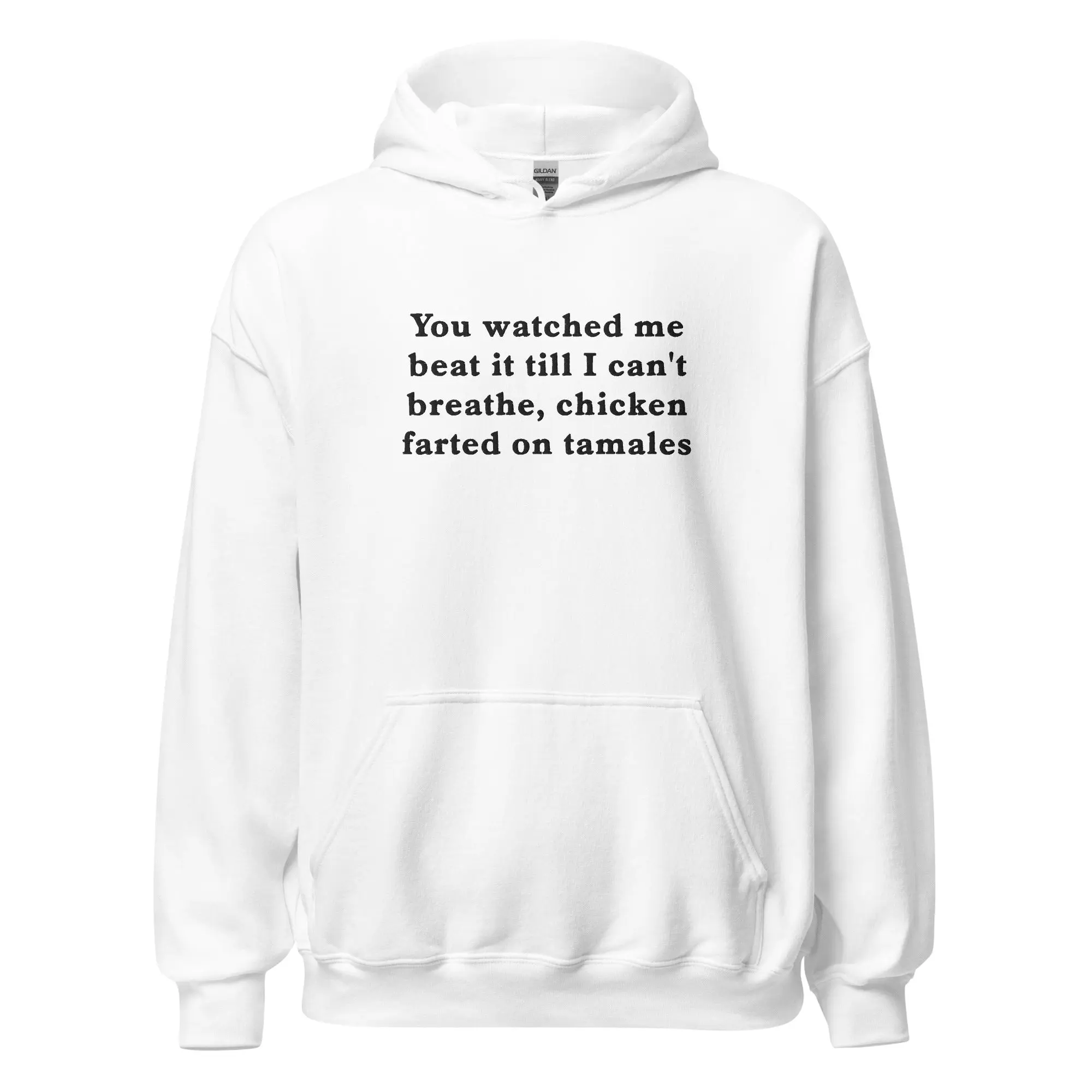 You watched me beat it till I can't breathe, chicken farted on tamales (embroidered) Hoodie - Image 7
