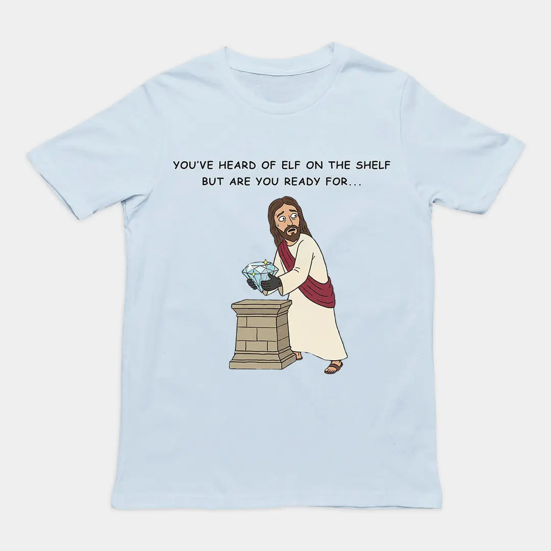 You've heard of elf on the shelf but are you ready for Christ on a Heist T-Shirt - Image 6