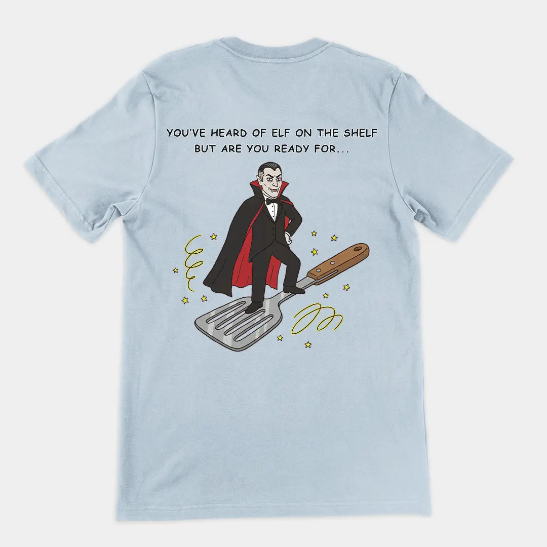 You've heard of elf on the shelf but are you ready for Dracula on a Spatula T-Shirt - Image 5