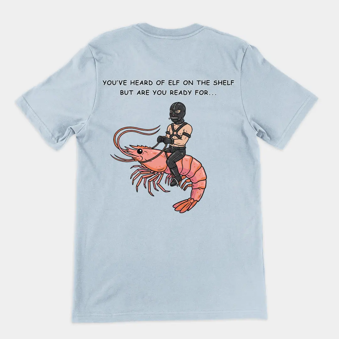 You've heard of elf on the shelf but are you ready for Gimp on a Shrimp T-Shirt (backprint) - Image 5