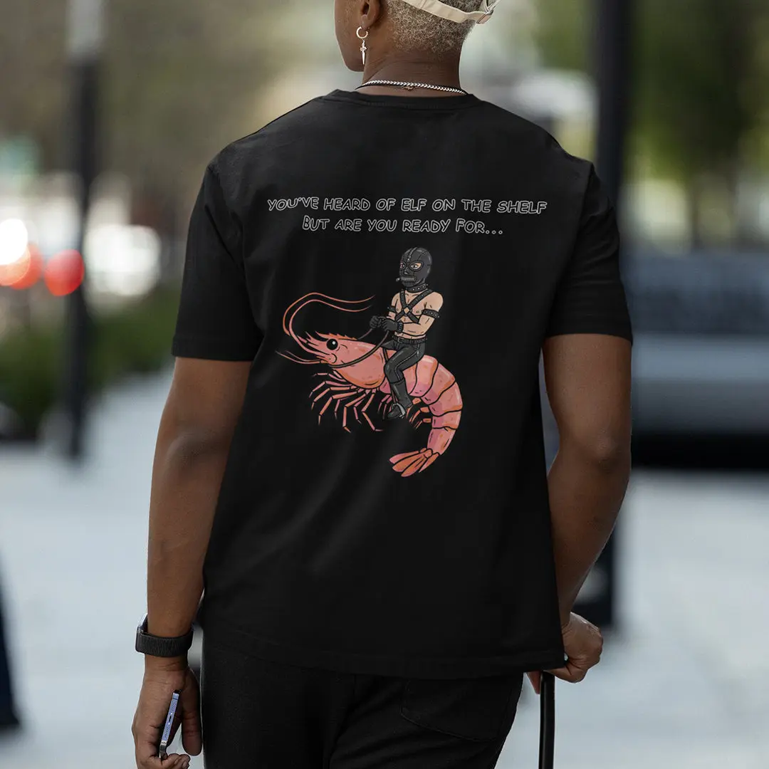 You've heard of elf on the shelf but are you ready for Gimp on a Shrimp T-Shirt (backprint) - Image 7