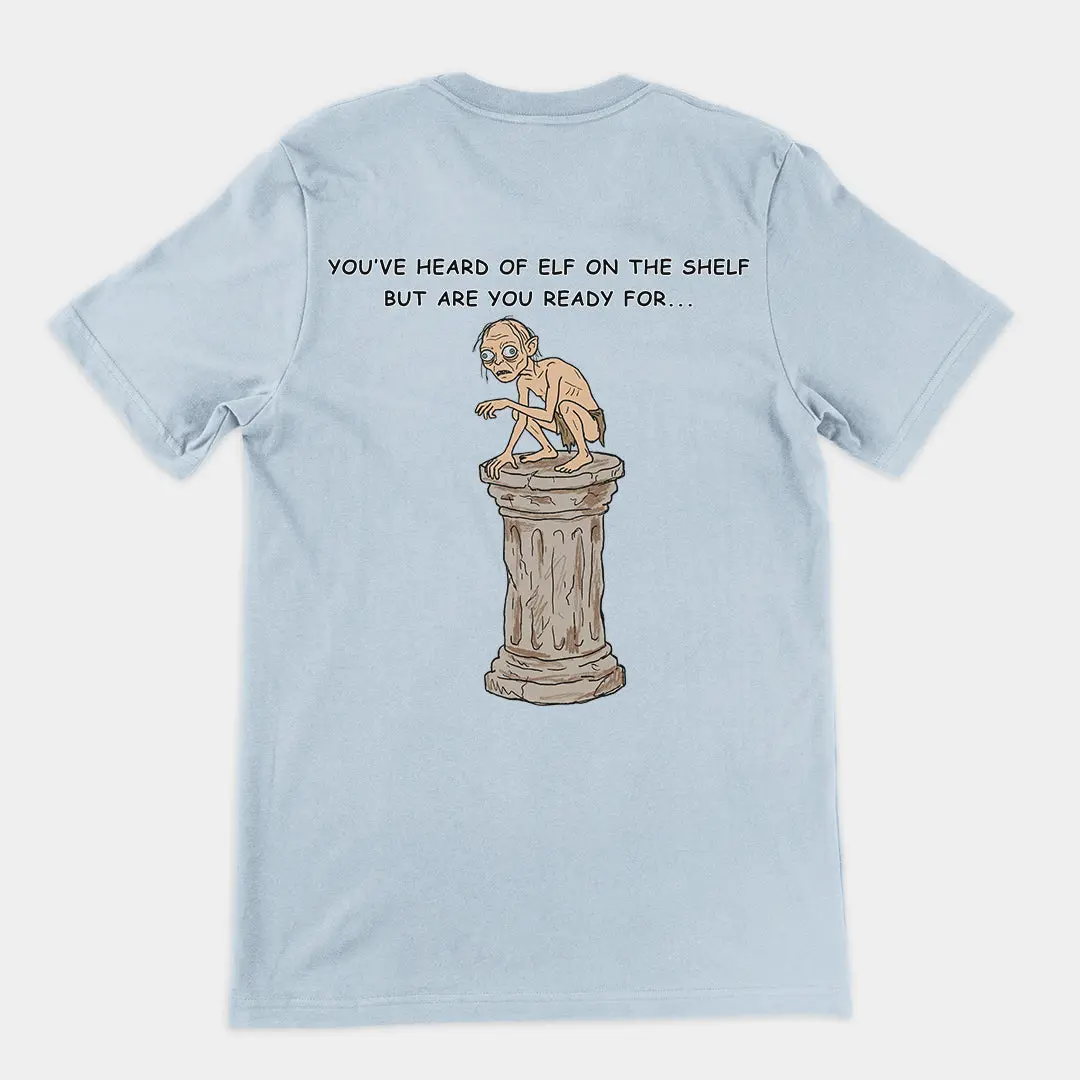 You've heard of elf on the shelf but are you ready for Gollum on a Collumn T-Shirt (backprint) - Image 5