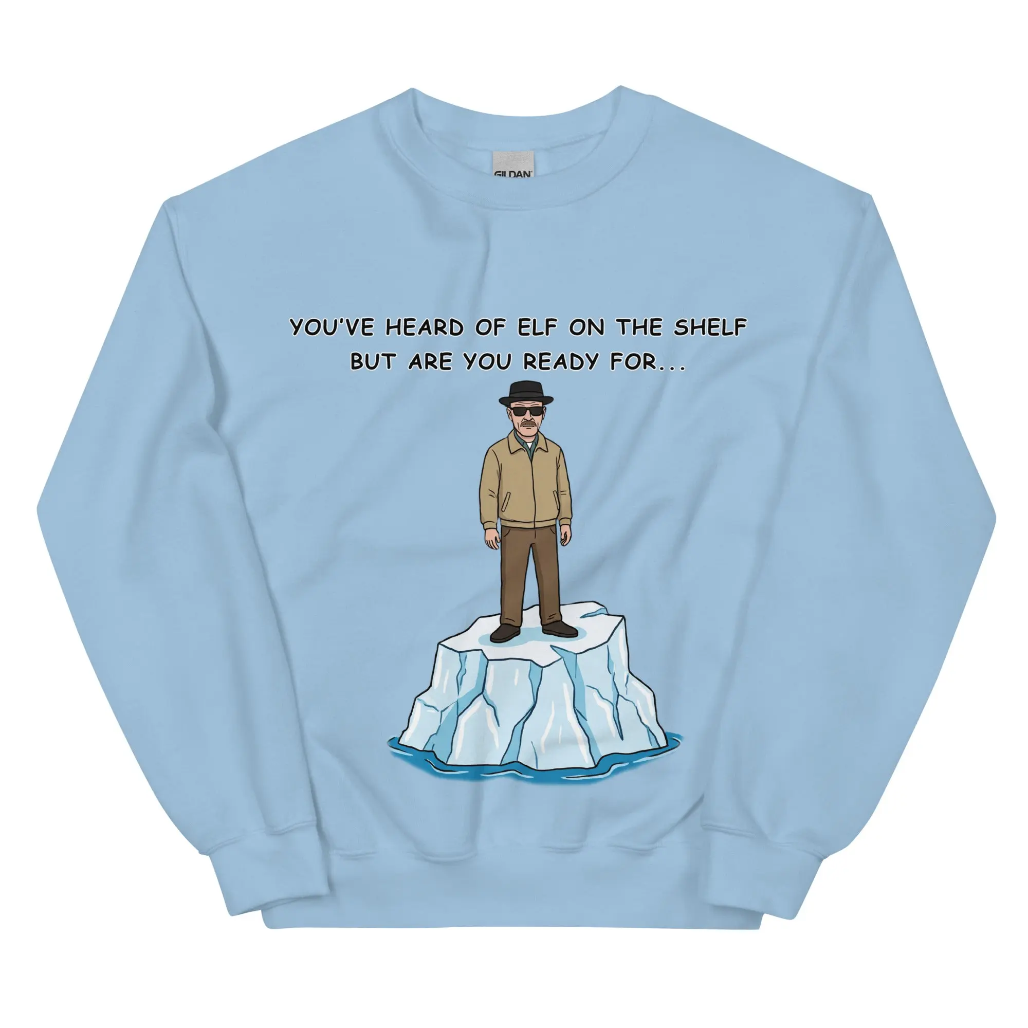 You've heard of elf on the shelf but are you ready for Heisenberg on an Iceberg sweatshirt - Image 7
