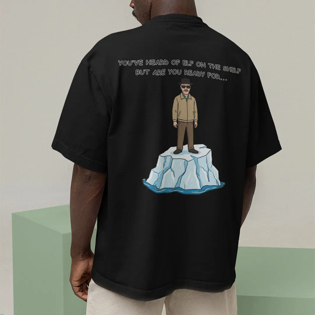 You've heard of elf on the shelf but are you ready for Heisenberg on an Iceberg T-Shirt (backprint) - Image 7