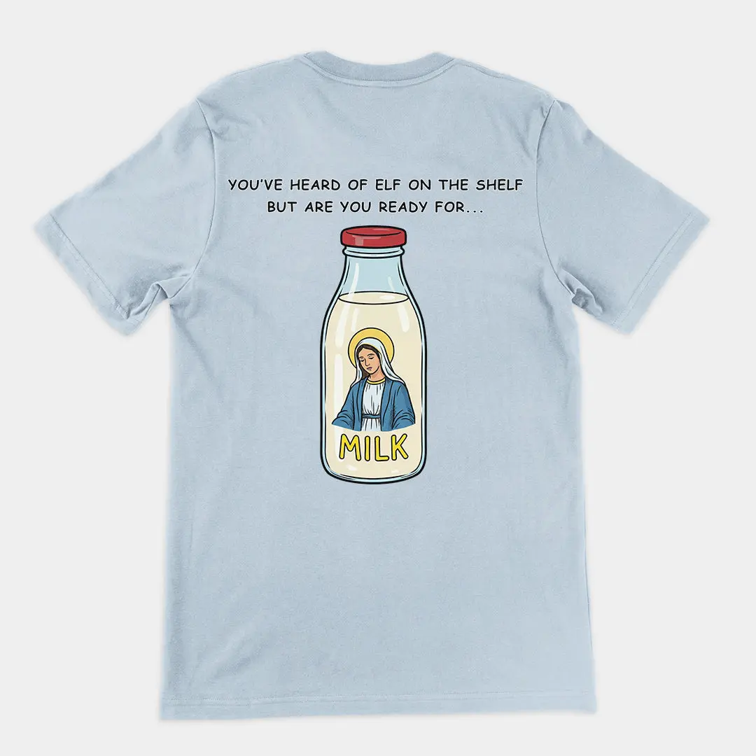 You've heard of elf on the shelf but are you ready for Mary on the Dairy T-Shirt (backprint) - Image 5