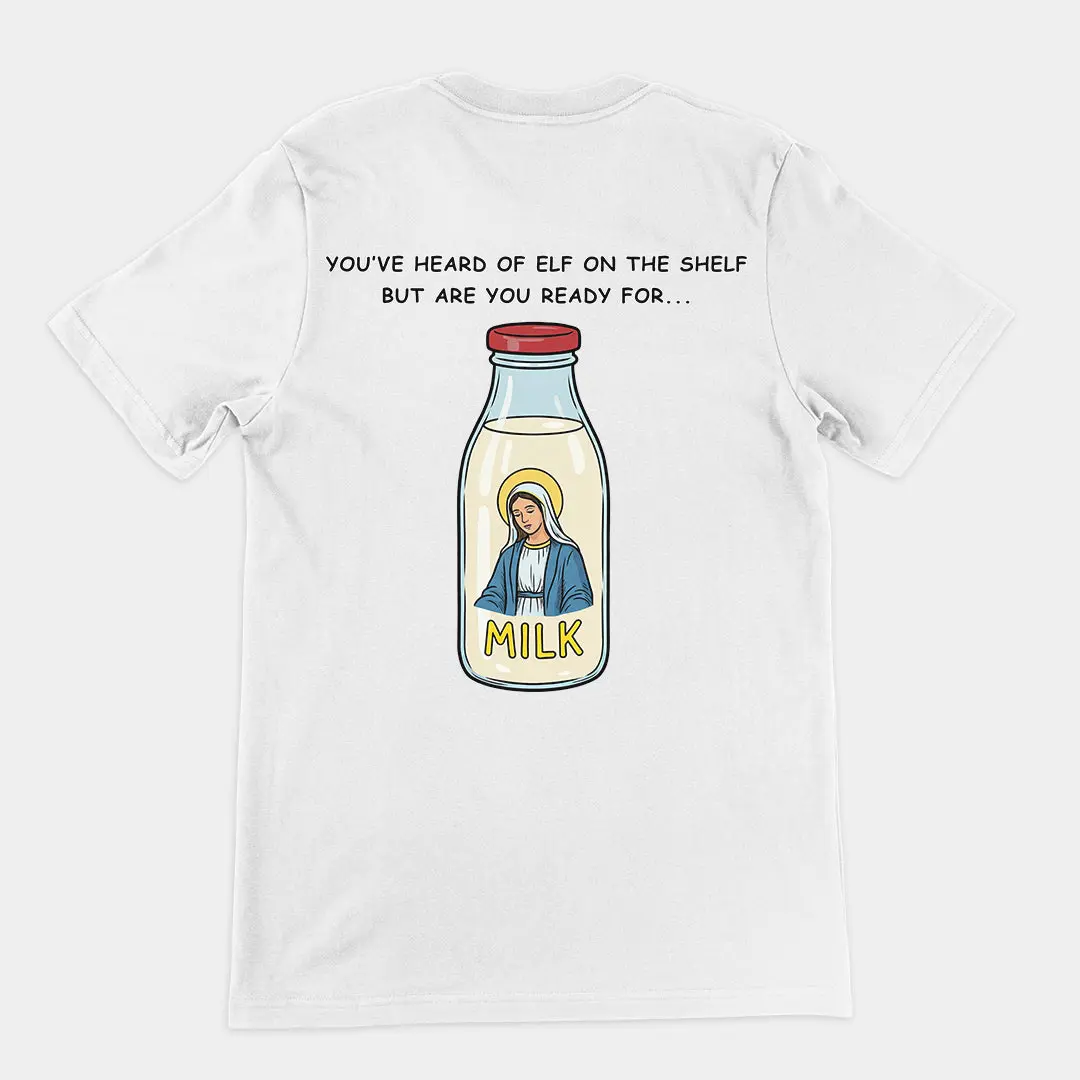 You've heard of elf on the shelf but are you ready for Mary on the Dairy T-Shirt (backprint) - Image 6